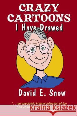 Crazy Cartoons I have Drawed Snow, David E. 9781537764467 Createspace Independent Publishing Platform - książka