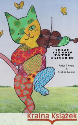 Crazy Cat Goes to the Fais Do Do Janice RoAne Michiru Kusaka Ripley P. RoAne 9780996975056 RoAne Ink LLC - książka