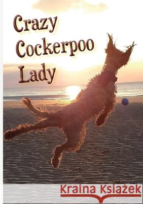 Crazy Cockerpoo Lady Vivienne Ainslie Vivienne Ainslie 9781912677726 Purple Parrot Publishing - książka