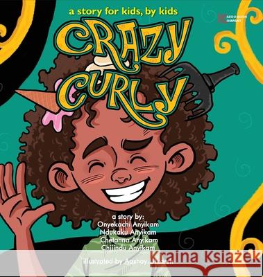 Crazy Curly Onyekachi Anyikam Ndukaku Anyikam Aashay Utkarsh 9781087914435 Kaego Book Company - książka