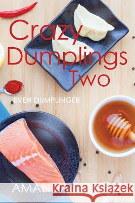 Crazy Dumplings II: Even Dumplinger: Black and White Interior Amanda Roberts 9780990775393 Two Americans in China - książka