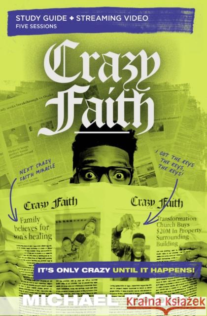 Crazy Faith Bible Study Guide plus Streaming Video: It’s Only Crazy Until It Happens  9780310159322 HarperChristian Resources - książka