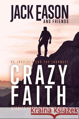 Crazy Faith: Stories from Then and Now Jack Eason 9780692513064 Shadowrock Publishing - książka