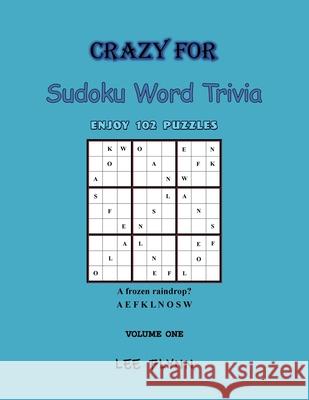 Crazy For Sudoku Word Trivia: Volume One Lee Flynn 9780578984193 Lee Flynn - książka