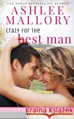 Crazy for the Best Man Ashlee Mallory 9780997003550 Ashlee Mallory - książka