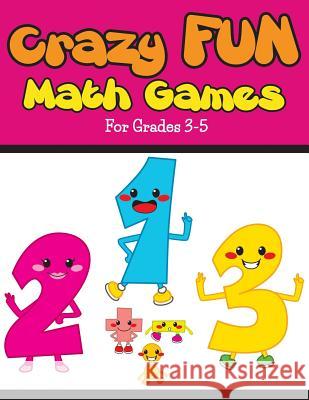 Crazy Fun Math Games: For Grades 3-5 Bowe Packer 9781511804400 Createspace - książka