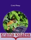 Crazy funny: Slightly crazy humour . Liles, Gary 9781503265912 Createspace