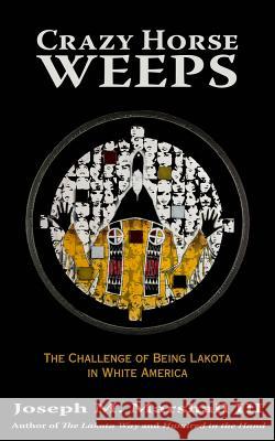 Crazy Horse Weeps: The Challenge of Being Lakota in White America Joseph Marshall 9781682750254 Fulcrum Publishing - książka