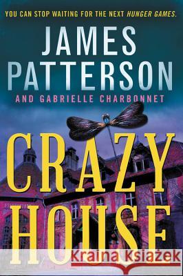 Crazy House James Patterson Gabrielle Charbonnet 9780316514996 Jimmy Patterson - książka