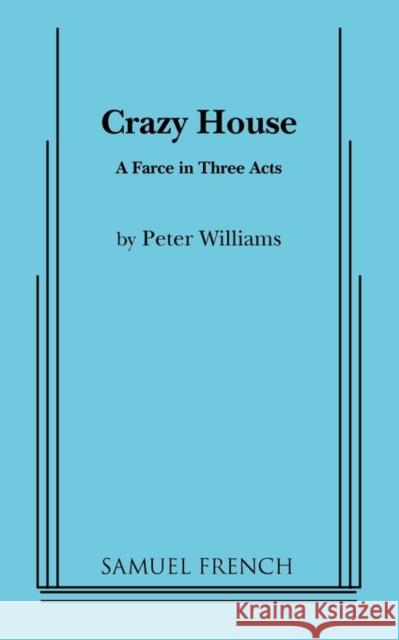 Crazy House Peter Williams 9780573601248 Samuel French Trade - książka