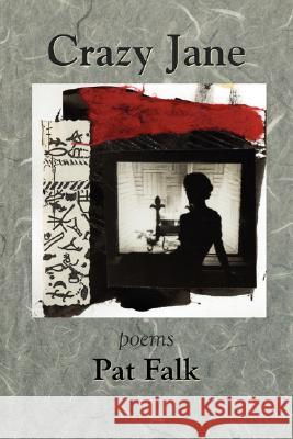 Crazy Jane - poems Pat Falk 9781891386954 Plain View Press - książka