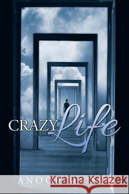 Crazy Life Anoop Madan 9781482858631 Partridge India - książka