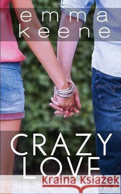 Crazy Love Emma Keene 9781494292508 Createspace - książka