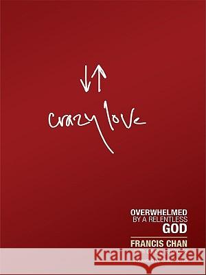 Crazy Love: Overwhelmed by a Relentless God Francis Chan 9781594153471 Christian Large Print - książka