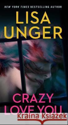 Crazy Love You Lisa Unger 9781668034460 Pocket Books - książka