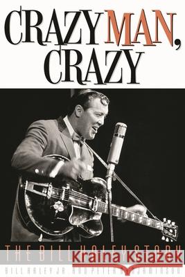 Crazy Man, Crazy: The Bill Haley Story Bill Hale Peter Benjaminson 9781617137112 Backbeat Books - książka