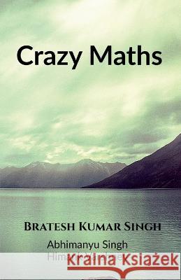 Crazy Maths Bratesh Kumar   9798887339207 Notion Press - książka