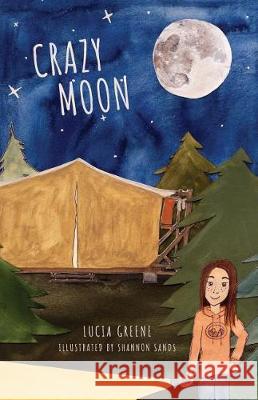 Crazy Moon Lucia Greene Shannon Sands 9781943424351 North Country Press - książka