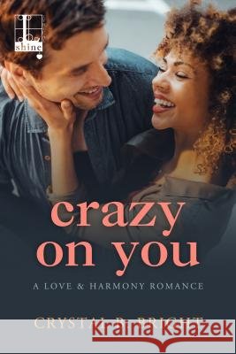 Crazy on You Crystal B. Bright 9781516104734 Kensington Publishing Corporation - książka