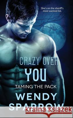 Crazy Over You Wendy Sparrow 9781682810071 Entangled Publishing - książka