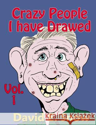 Crazy People I Have Drawed David E. Snow 9781535302616 Createspace Independent Publishing Platform - książka