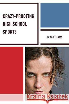 Crazy-Proofing High School Sports John Tufte 9781610485739 R&l Education - książka