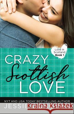 Crazy Scottish Love Jessie Donovan 9781942211662 Mythical Lake Press, LLC - książka