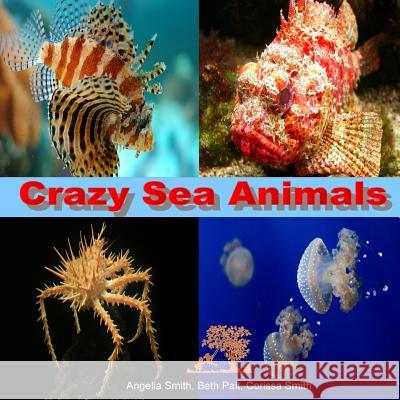 Crazy Sea Animals Angelia M. Smith Beth Pait Corissa Smith 9781532866098 Createspace Independent Publishing Platform - książka