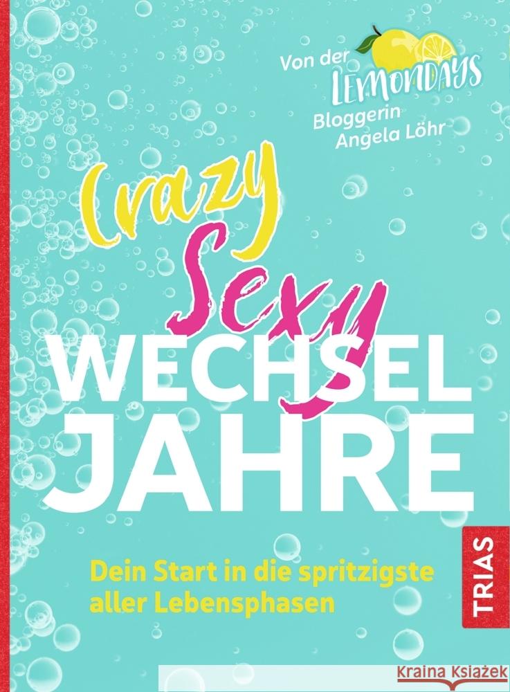 Crazy Sexy Wechseljahre Löhr, Angela 9783432112961 Trias - książka