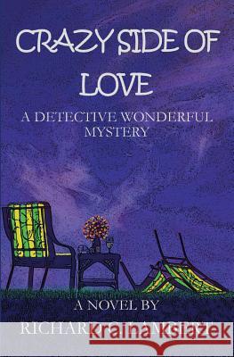 Crazy Side of Love, A Detective Wonderful Mystery Lambert, Richard C. 9781482344806 Createspace - książka