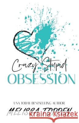 Crazy Stupid Obsession: A Bad Boy Romance Melissa Toppen Silla Webb 9781532802461 Createspace Independent Publishing Platform - książka