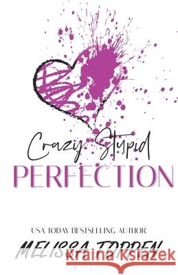 Crazy Stupid Perfection: A Bad Boy Romance Melissa Toppen 9781534982536 Createspace Independent Publishing Platform - książka