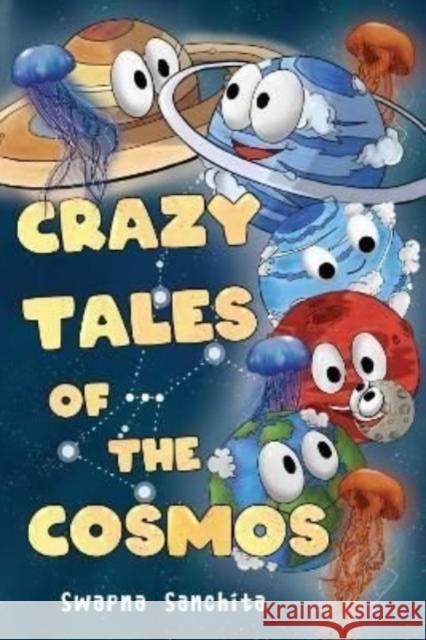 Crazy Tales of The Cosmos Swapna Sanchita 9781838754846 Pegasus Elliot Mackenzie Publishers - książka