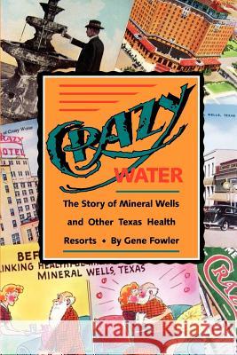 Crazy Water Fowler, Gene 9780875650913 Texas Christian University Press - książka