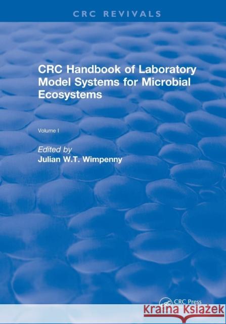 CRC Handbook of Laboratory Model Systems for Microbial Ecosystems, Volume I Wimpenny, Julian W. T. 9781138558366 CRC Press - książka