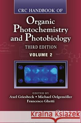 CRC Handbook of Organic Photochemistry and Photobiology, Third Edition Volume 2 Axel Griesbeck, Michael Oelgemöller, Francesco Ghetti 9781439899366 CRC Press - książka