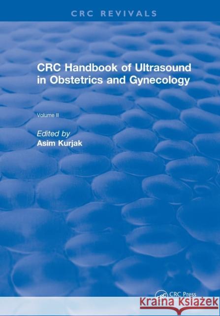 CRC Handbook of Ultrasound in Obstetrics and Gynecology, Volume II Kurjak, Asim 9781138558496 CRC Press - książka