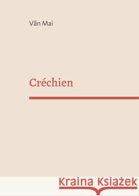 Créchien: Le roman noir de l'homme blanc Vân Mai 9782322397761 Books on Demand - książka
