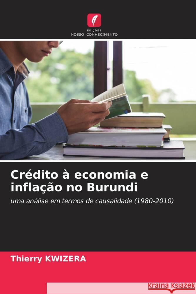 Crédito à economia e inflação no Burundi Kwizera, Thierry 9786204234984 Edicoes Nosso Conhecimento - książka