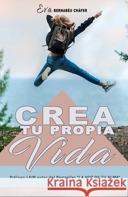 Crea tu propia vida Bernab 9788409203987 Eva Bernabeu Chafer - książka