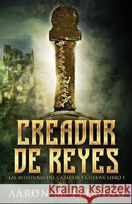 Creador de Reyes Aaron M. Fleming Nerio Bracho 9784824157744 Next Chapter - książka