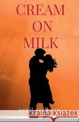 cream on milk Sunil Sachwani 9781648991257 Notion Press - książka