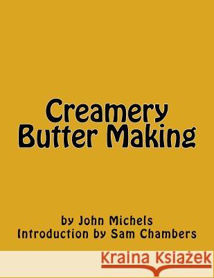 Creamery Butter Making John Michels Sam Chambers 9781540745415 Createspace Independent Publishing Platform - książka