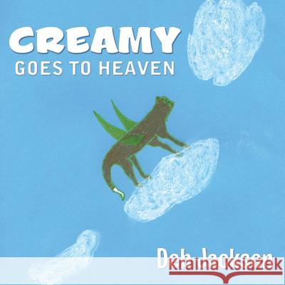 Creamy Goes to Heaven Deb Jackson 9781449787622 WestBow Press - książka
