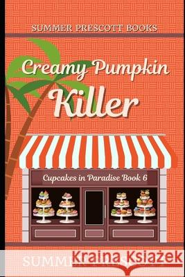Creamy Pumpkin Killer Summer Prescott 9781977744852 Createspace Independent Publishing Platform - książka