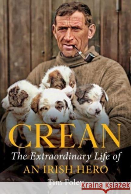 Crean: The Extraordinary Life of an Irish Hero Tim Foley 9781785374562 Merrion Press - książka