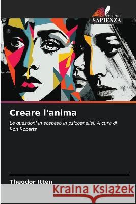 Creare l'anima Theodor Itten   9786206249023 Edizioni Sapienza - książka