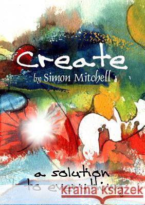 Create Simon Mitchell 9781326185015 Lulu.com - książka