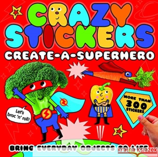 Create-a-Superhero: Bring Everyday Objects to Life Danielle McLean 9781801042376 Little Tiger Press Group - książka