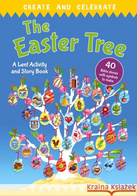 Create and celebrate: The Easter Tree: A Lent Activity and Story Book Richard Littledale, Deborah Lock 9780745979359 SPCK Publishing - książka